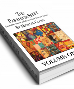 The Paradigm Shift Ebook: Volume One by Michael Close –( Instant Download )