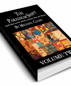 The Paradigm Shift Ebook: Volume Two by Michael Close –( Instant Download )