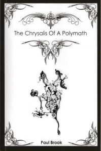The Chrysalis Of A Polymath by Paul Brook. ( Instant Download )