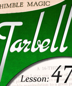 Dan Harlan – Tarbell 47 – Thimble Magic ( Instant Download )