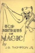 J. G. Thompson Jr. - Top Secrets of Magic Vol 1-3 ( Instant Download )
