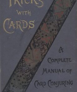 Tricks with Cards: A Complete Manual of Card Conjuring by Professor Hoffmann ( Instant Download )