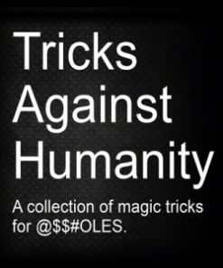 Tricks Against Humanity by Eric Ross ( Instant Download )