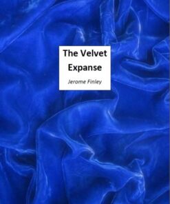 Jerome Finley – The Velvet Expanse (official pdf) ( Instant Download )