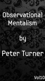 Observational Mentalism Vol 10 by Peter Turner ( Instant Download )