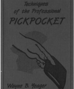 Wayne Yeager - Techniques of the Professional Pickpocket ( Instant Download )