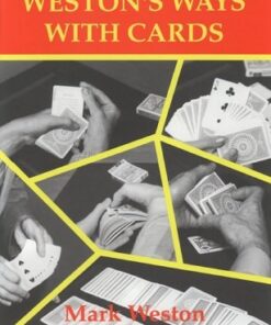 Mark Weston – Weston’s Ways With Cards (official pdf) ( Instant Download )