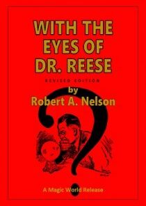 With the Eyes of Dr. Reese by Robert A. Nelson ( Instant Download )