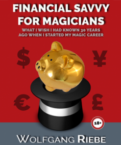 Wolfgang Riebe – Financial Savvy for Magicians ( Instant Download )