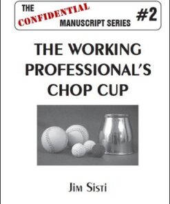The Working Professional's Chop Cup by Jim Sisti ( Instant Download )