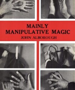 Mainly Manipulative Magic by John Alborough ( Instant Download )