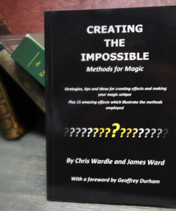 Creating the Impossible by Chris Wardle and James Ward ( Instant Download )