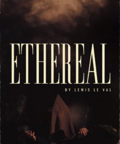 Ethereal By Lewis Le Val ( Instant Download )