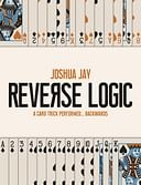 Joshua Jay - Reverse Logic ( Instant Download )