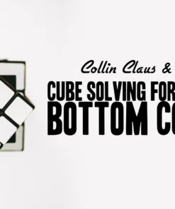 Cube Solving for Magicians with Collin Claus ( Lesson 2 , Instant Download )