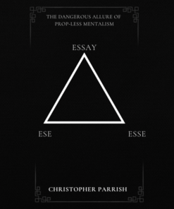 Christopher Parrish – The Dangerous Allure of Prop-less Mentalism ( Instant Download )