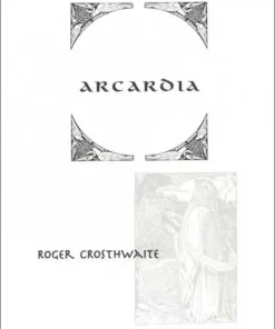 Arcardia by Roger Crosthwaite ( Instant Download )
