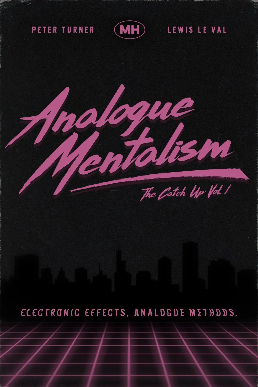 The Catch Up Vol. 1 - Analogue Mentalism By Peter Turner and Lewis Le Val The Catch Up Vol 1 - Analogue Mentalism By Peter Turner and Lewis Le Val ( Instant Download )