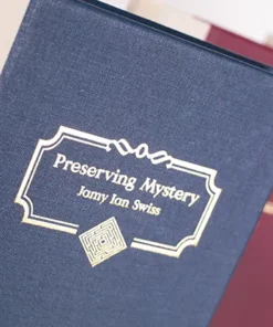 Preserving Mystery by Jamy Ian Swiss ( Instant Download )