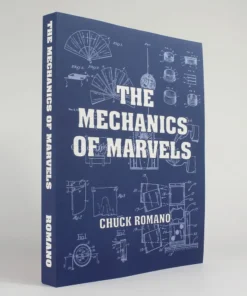 The Mechanics of Marvels by Chuck Romano ( Instant Download )