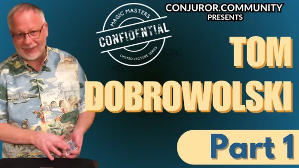 Tom Dobrowolski - Magic Masters Confidential Part 1